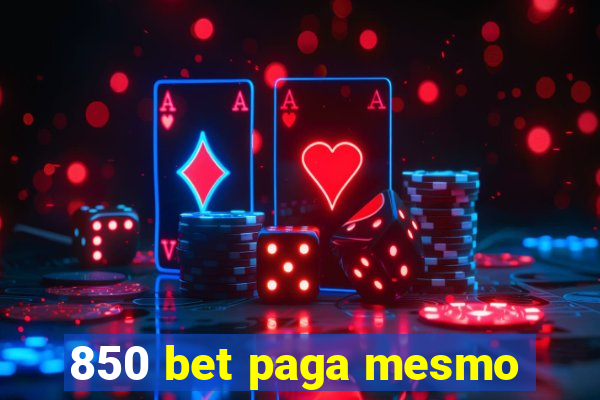 850 bet paga mesmo